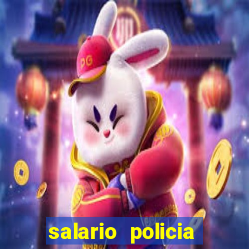 salario policia civil ba